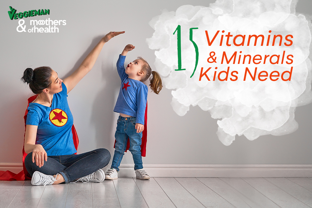 15 Vitamins and Minerals Kids Need for their Growing Bodies
