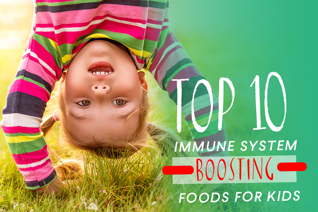 Optimal Foods to Support Kids’ Immune Systems &#038; Fun Ways to Get Kids to Eat Them